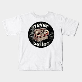 Never Better Kids T-Shirt